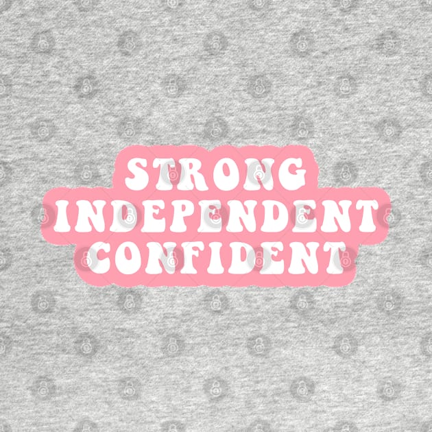 Strong Independent Confident by CityNoir